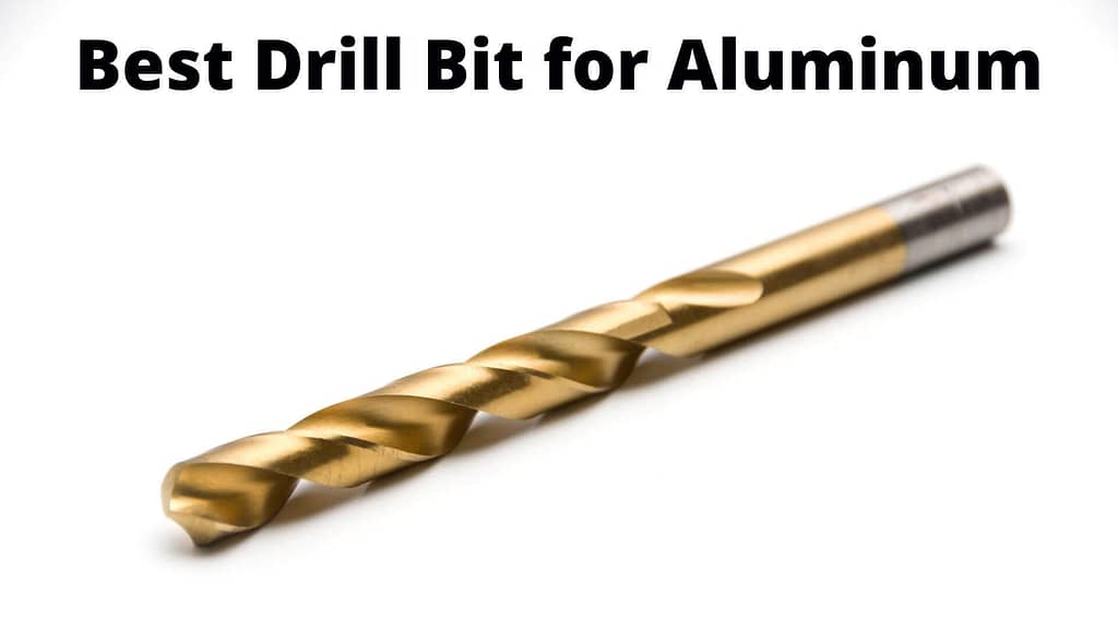 Best Drill Bit for Aluminum