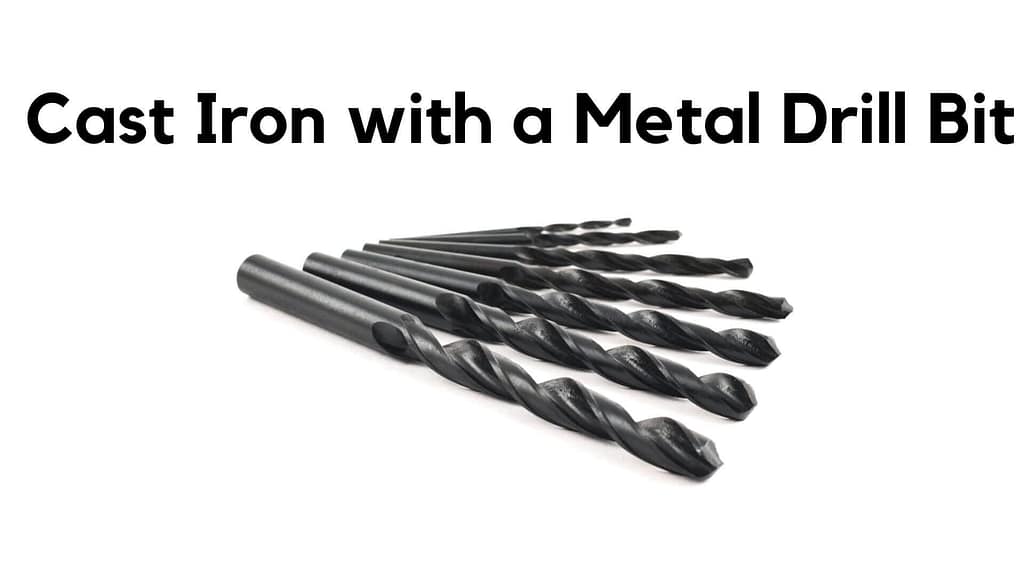 How To Drill In Cast Iron Like a Pro The Ultimate Guide Drillay
