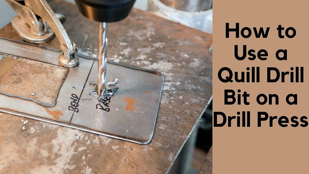 What is the Quill on a Drill Press and The Benefits of Quill Drill Bits