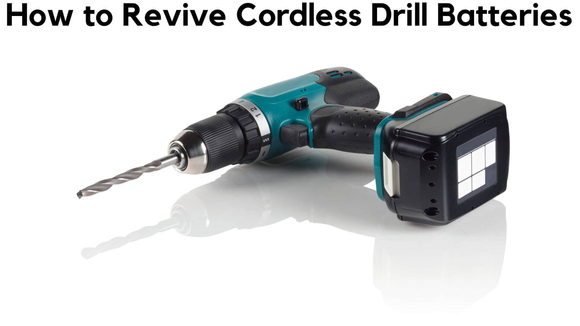 How to Revive Cordless Drill Batteries