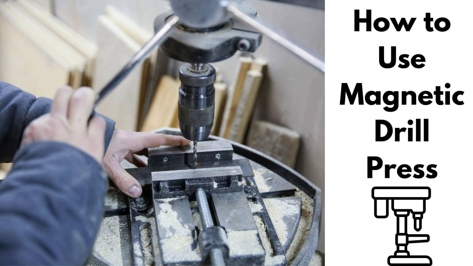 how to use magnetic drill press