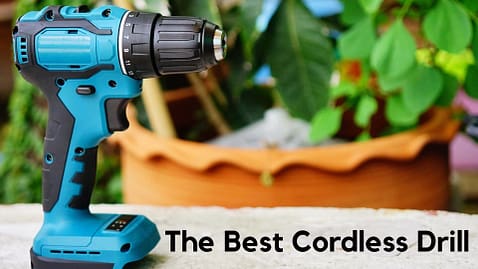 What is The Best Cordless Drill?