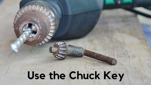 Use the Chuck Key