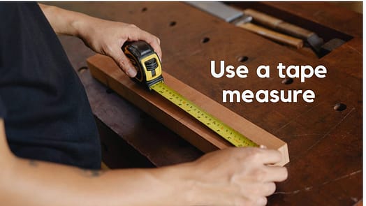 Use a tape measure