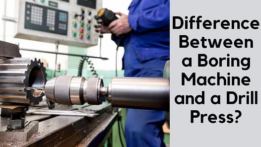 What is the Difference Between a Boring Machine and a Drill Pres
