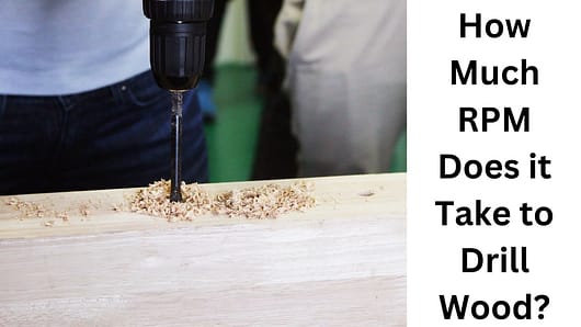 How many rpm does it take to drill wood?