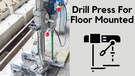 Drill Press for Floor Mounted
