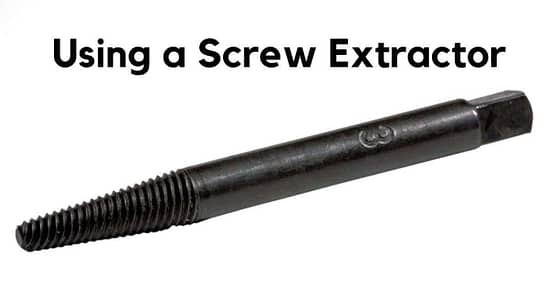 Using a Screw Extractor