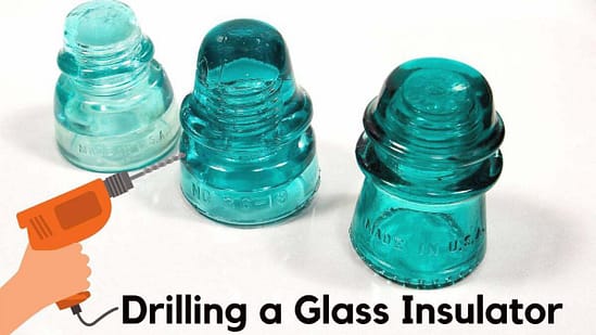 Drilling a Glass Insulator
