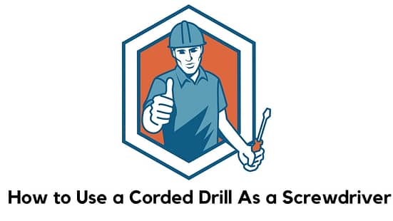 How to Use a Corded Drill As a Screwdriver :