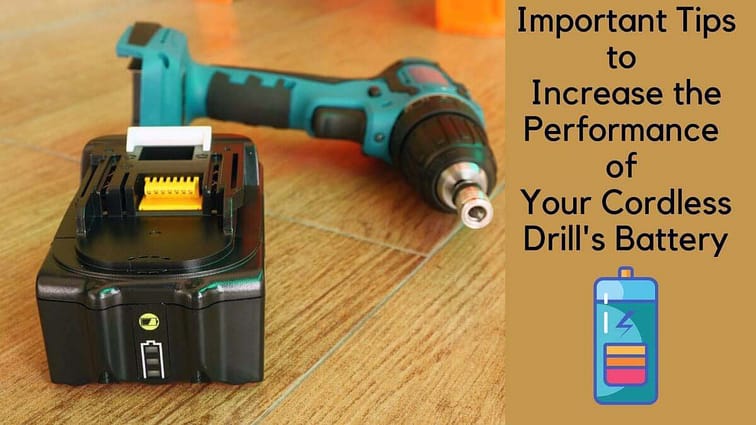 Important Tips to Increase the Performance of Your Cordless Dril