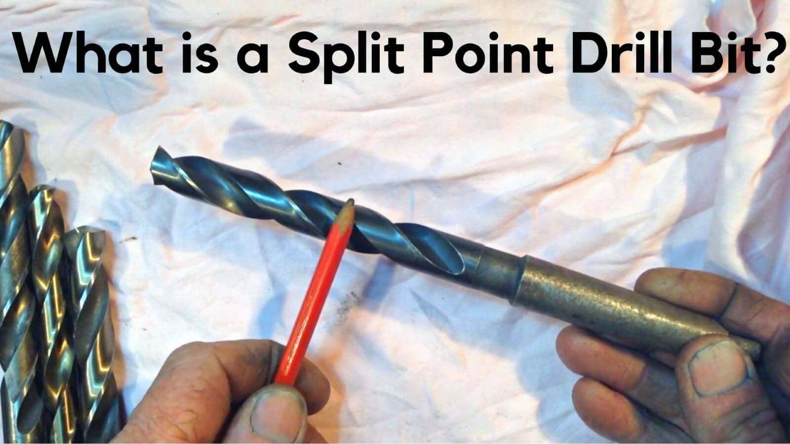 What is a Split Point Drill Bit & How it Works? Drillay