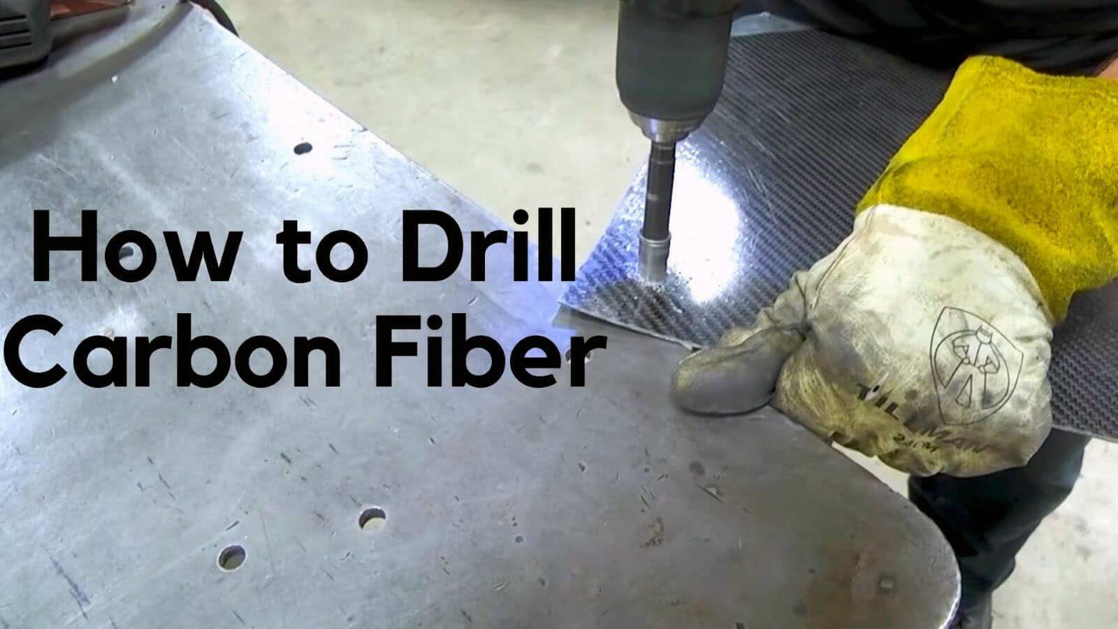 How to Drill Carbon Fiber? Step by Step Guide Drillay
