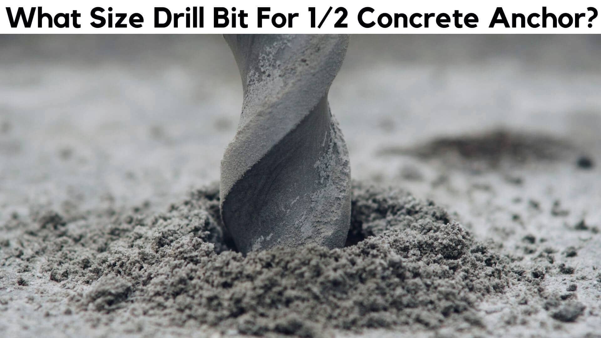 The Right Size Drill Bit For 1/2" Concrete Anchors? Drillay