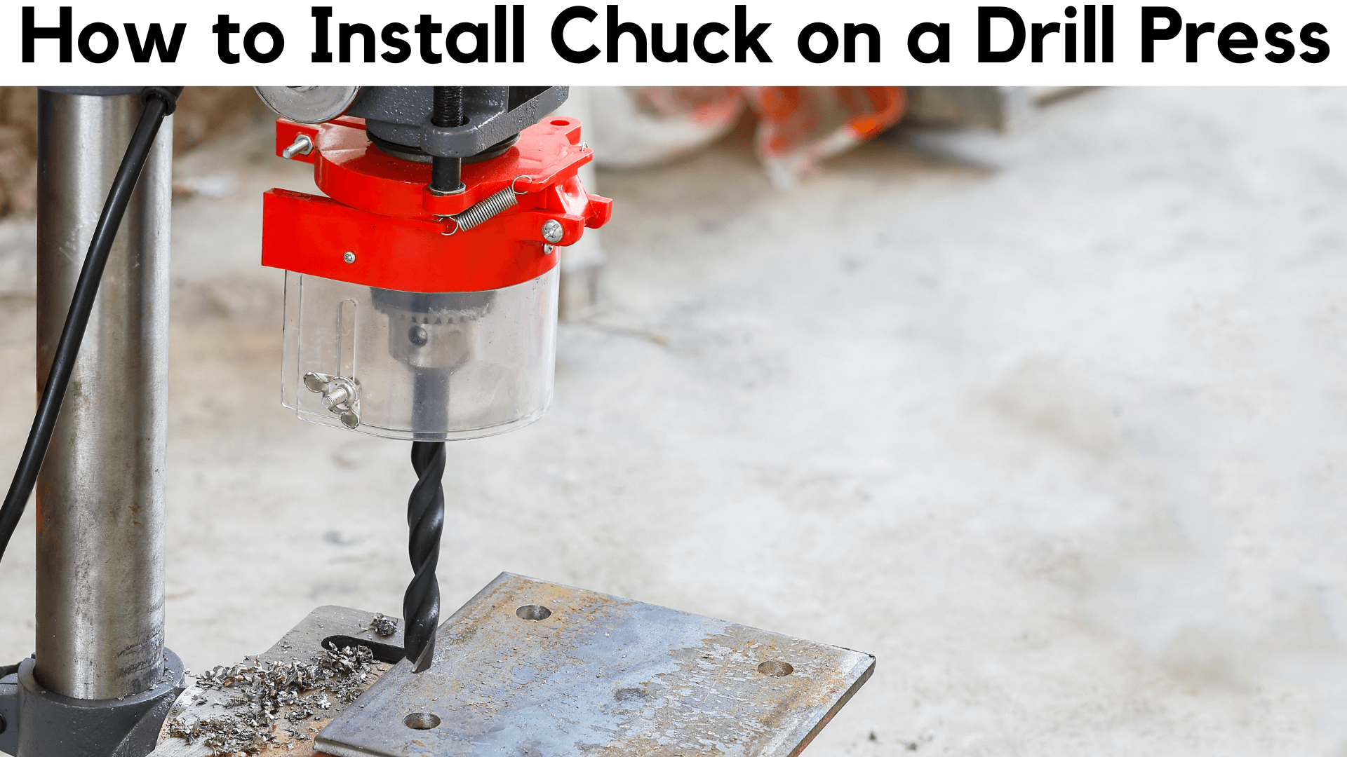 How to Install Chuck on a Drill Press for Faster and Easier Drilling