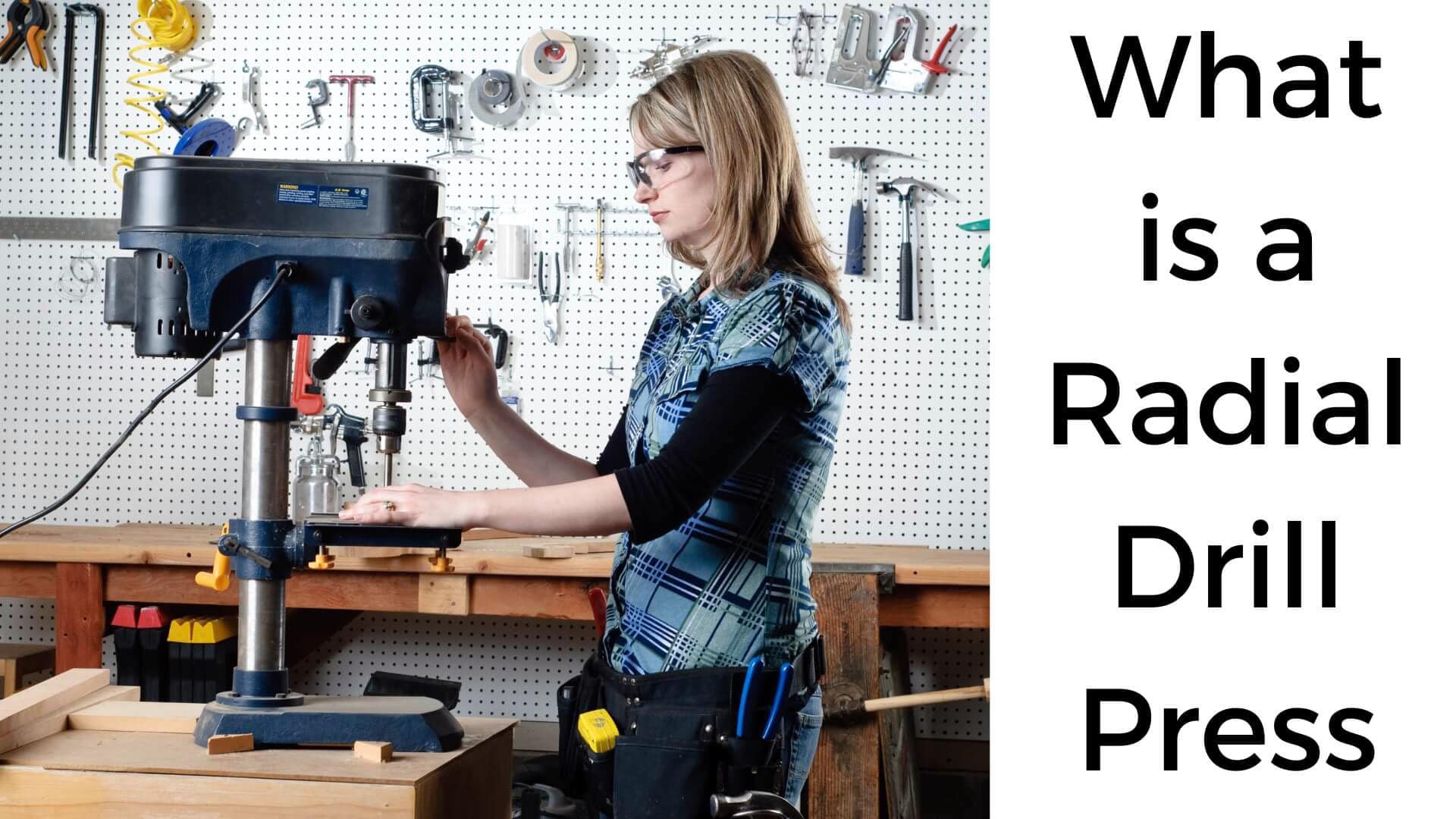What is a Radial Drill Press? Detailed Explain. Drillay